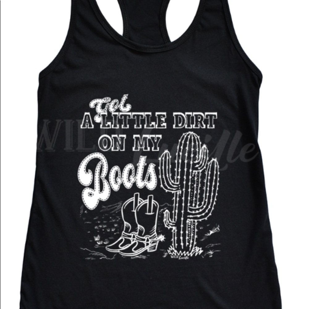 ❗️❌SOLD❌ Got A Little Dirt On My Boots Western Graphic Racerback Tank❗️❌SOLD❌ ❗️